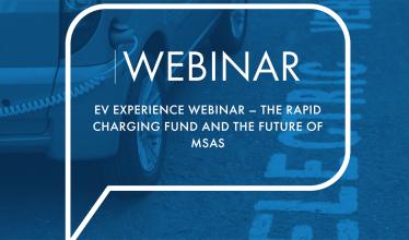 EV Experience Webinar - The Rapid Charging Fund and future of MSAs